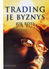 Trading_je_Byznis_Joe_Ross